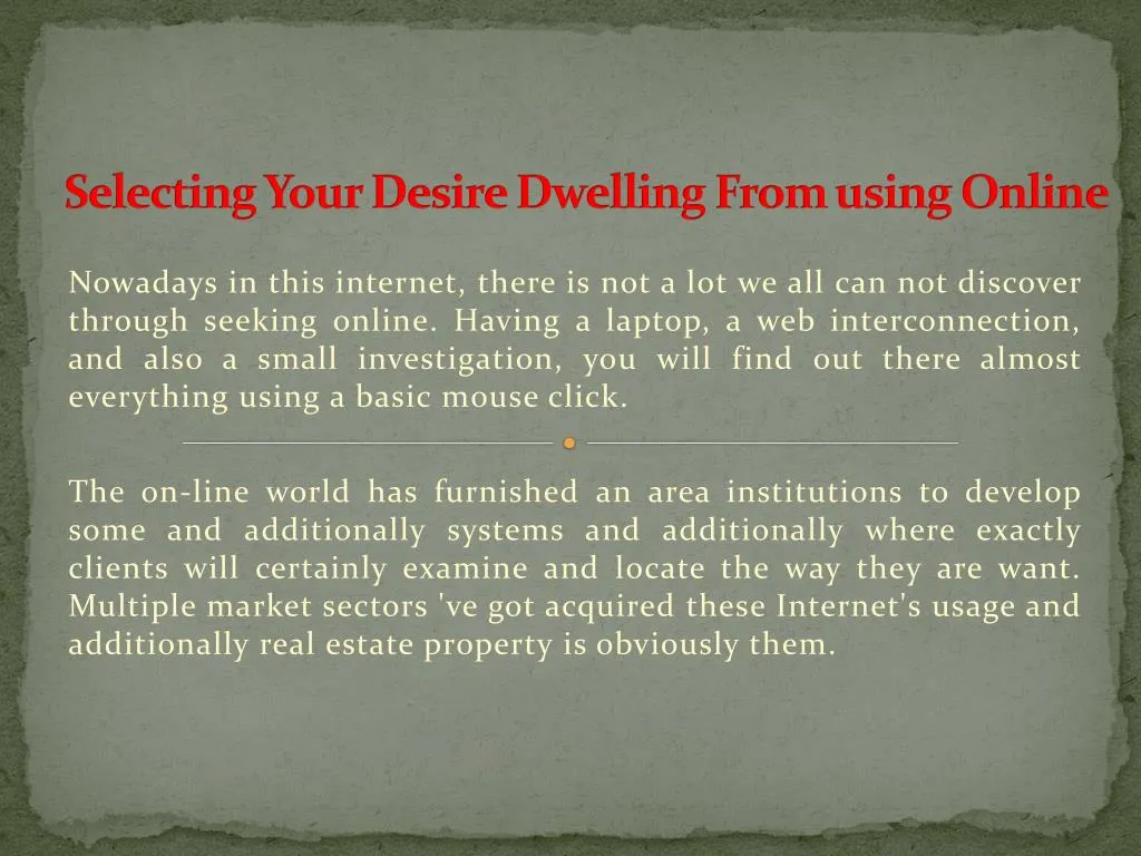 selecting your desire dwelling from using online