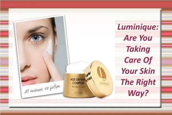 Luminique Are You Taking Care Of Your Skin The Right Way