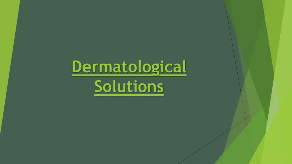 dermatological solutions