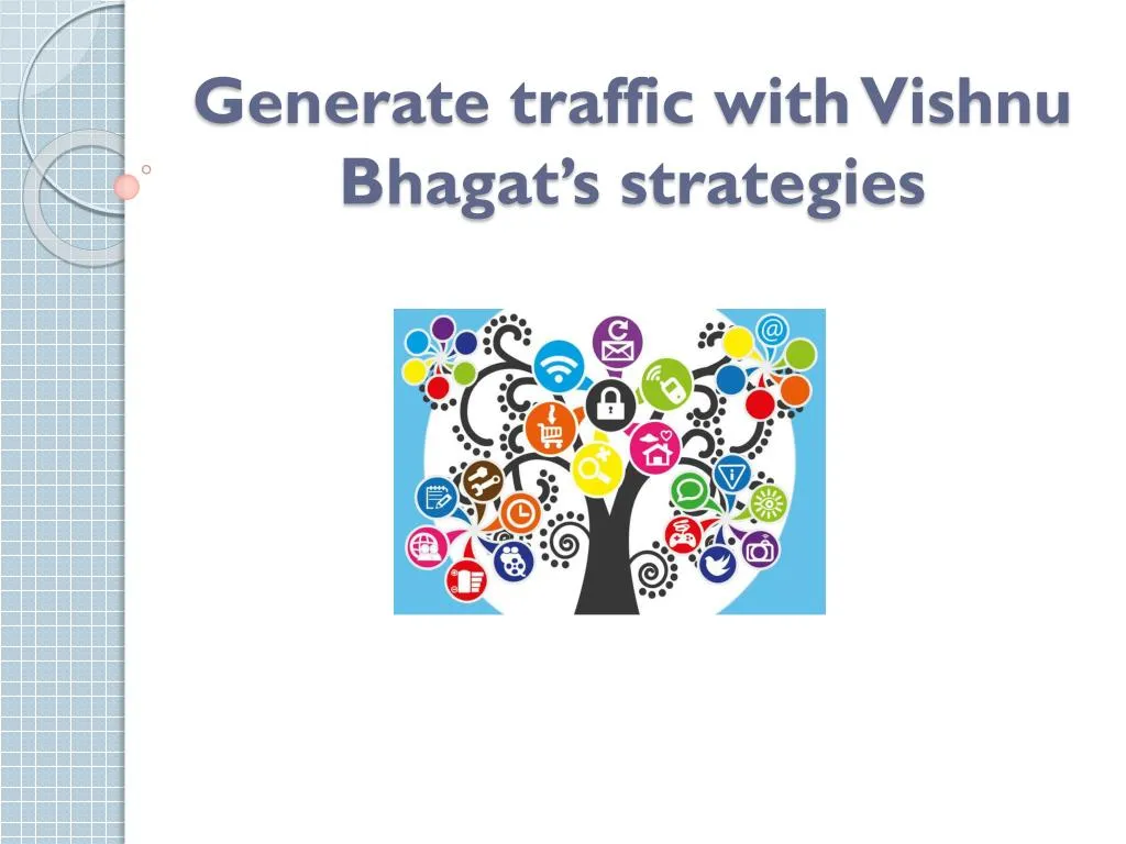generate traffic with vishnu bhagat s strategies