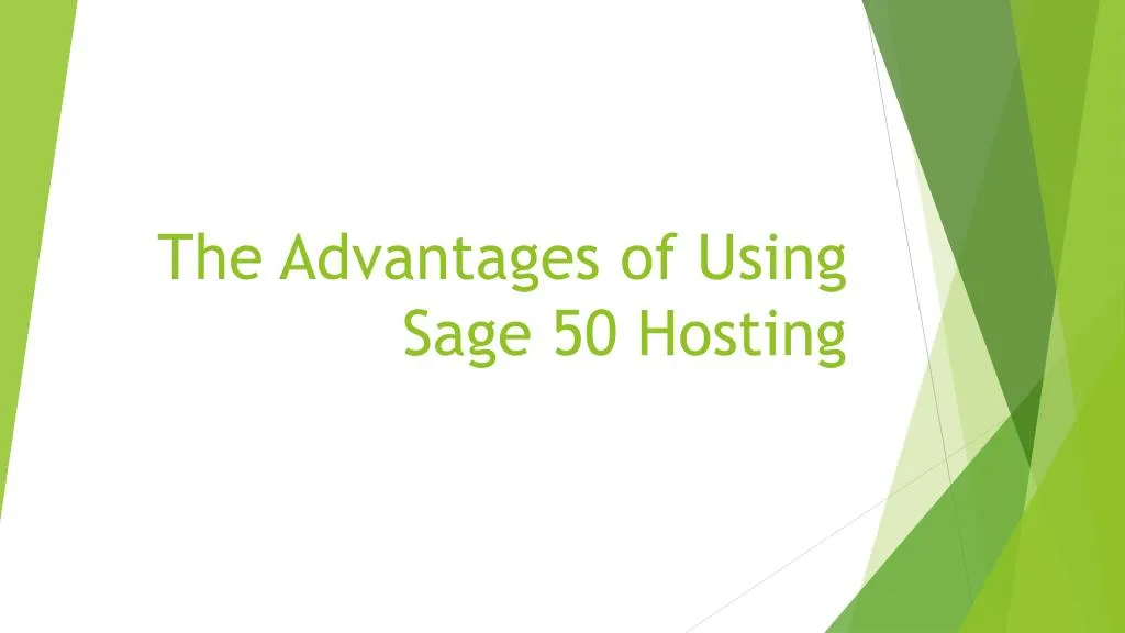 the advantages of using sage 50 hosting