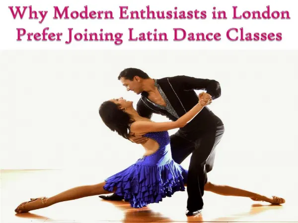 Enthusiasts in London Prefer Joining Latin Dance Classes