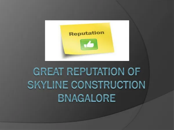Great Reputation of Skyline Construction Bangalore