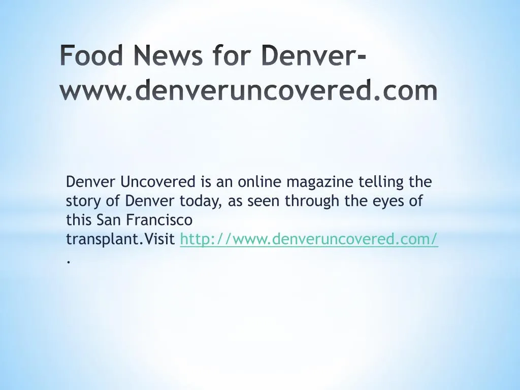 food news for denver www denveruncovered com