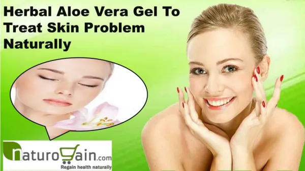 Herbal Aloe Vera Gel To Treat Skin Problem Naturally