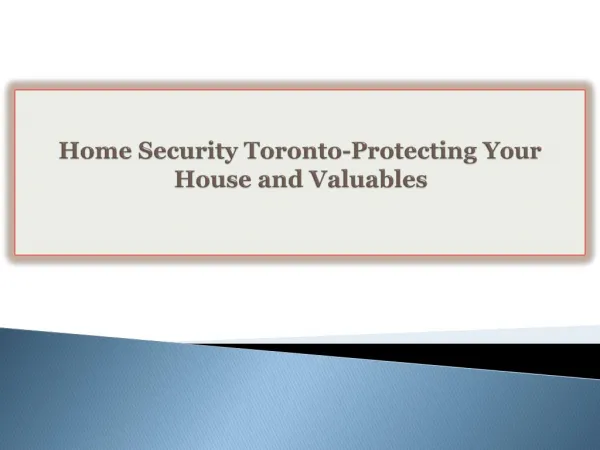 Home Security Toronto-Protecting Your House and Valuables