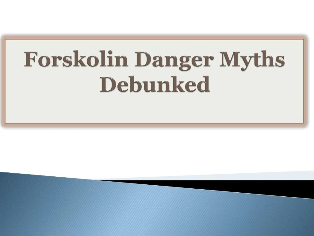 forskolin danger myths debunked