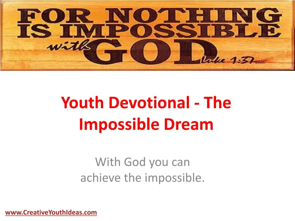 youth devotional the impossible dream