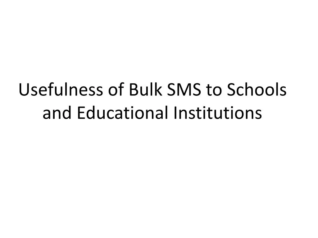 usefulness of bulk sms to schools and educational institutions