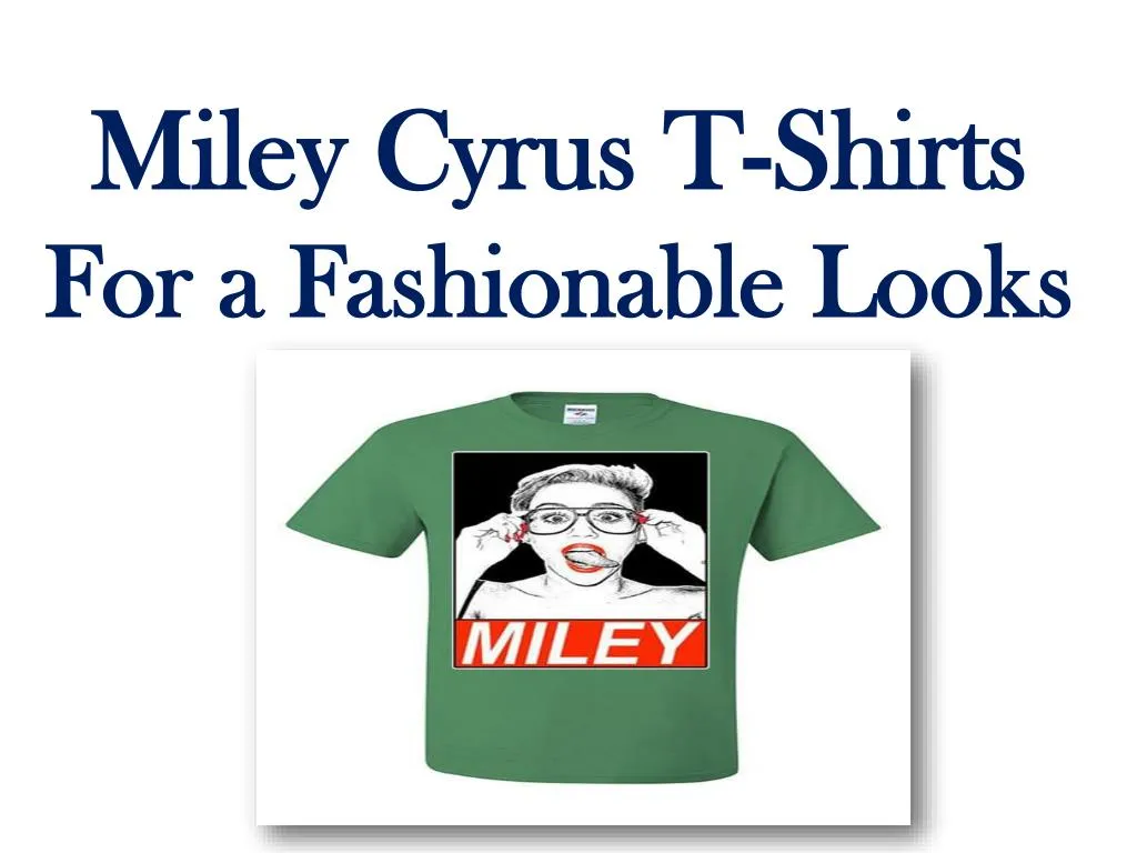miley cyrus t shirts for a fashionable looks