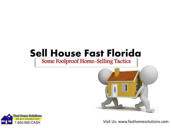 Sell House Fast Florida, Some Foolproof Home-Selling Tactics