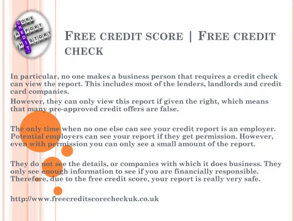 Free credit score : http://www.freecreditscorecheckuk.co.uk