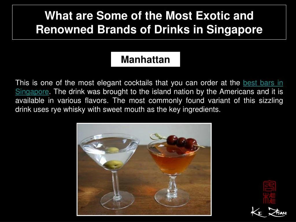 what are some of the most exotic and renowned brands of drinks in singapore