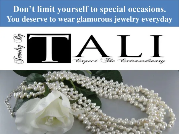Don’t limit yourself to special occasions.