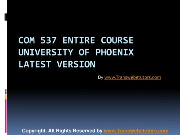 COM 537 Entire Course University of Phoenix Latest Version