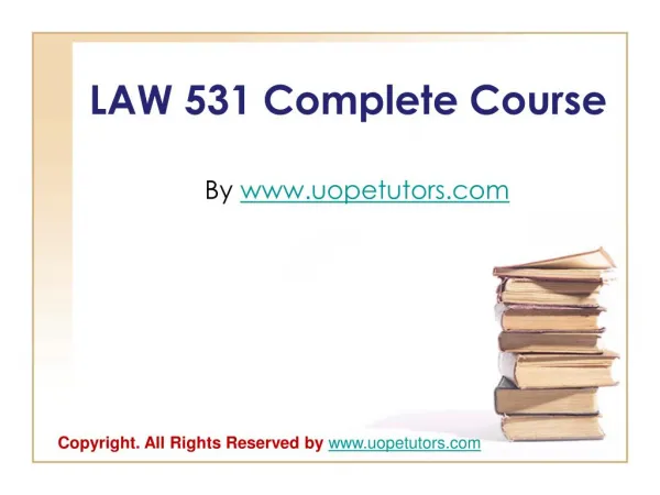 LAW 531 Complete Course