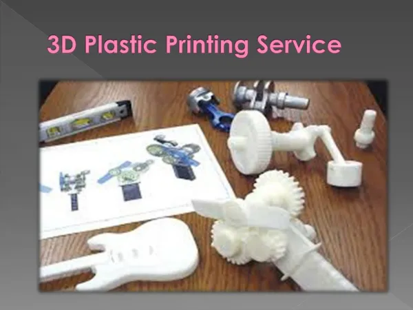 Know About 3D Plastic Printing Service