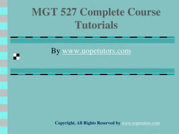 MGT 527 Complete Course Tutorials