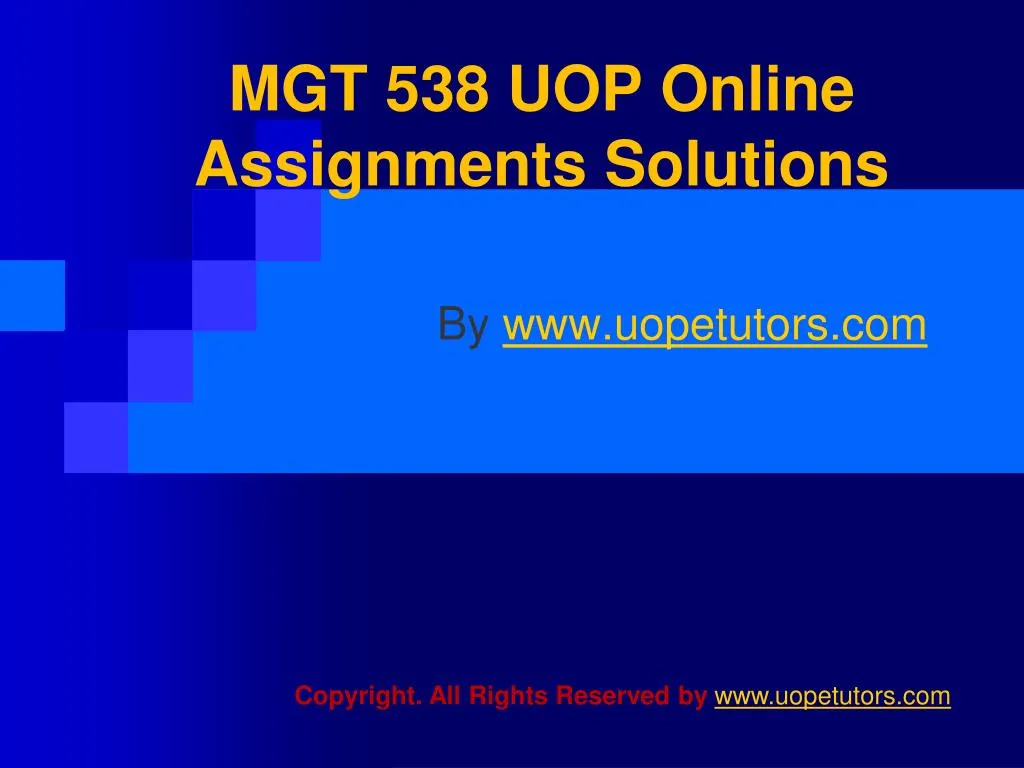 mgt 538 uop online assignments solutions