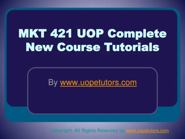 MKT 421 UOP Complete New Course Tutorials