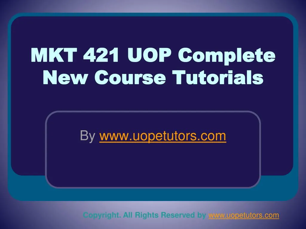 mkt 421 uop complete new course tutorials