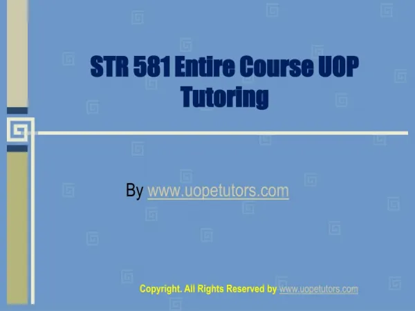 STR 581 Entire Course UOP Tutoring