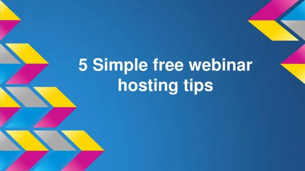 5 Simple free webinar hosting tips