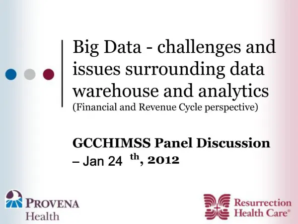 Big Data - challenges and issues surrounding data warehouse and analytics Financial and Revenue Cycle perspective GCCHI