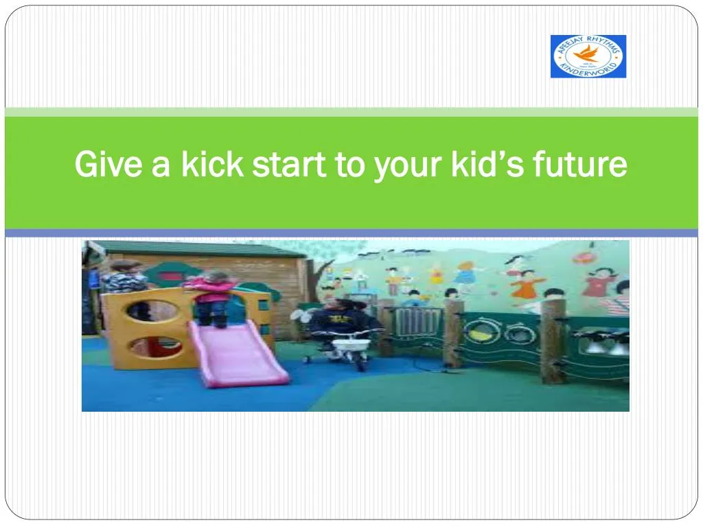 give a kick start to your kid s future