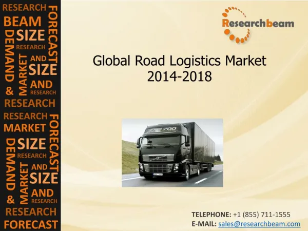 Global Road Logistics Market Size, Growth,Forecast 2014-2018