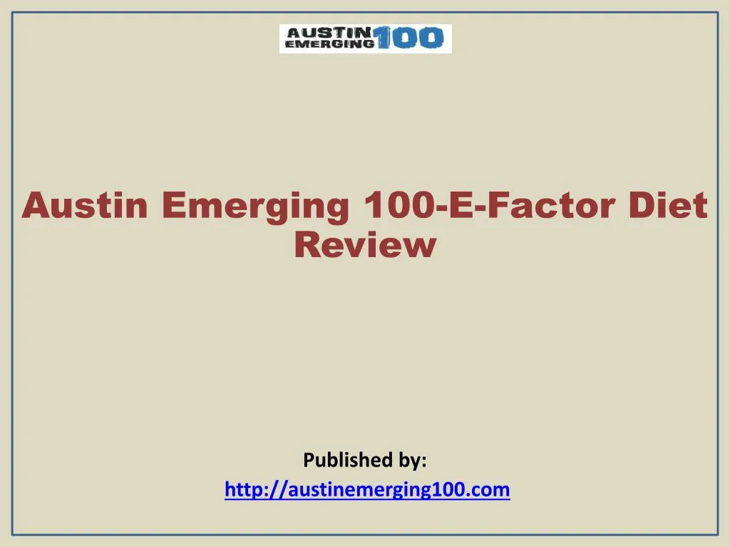 austin emerging 100 e factor diet review published by http austinemerging100 com