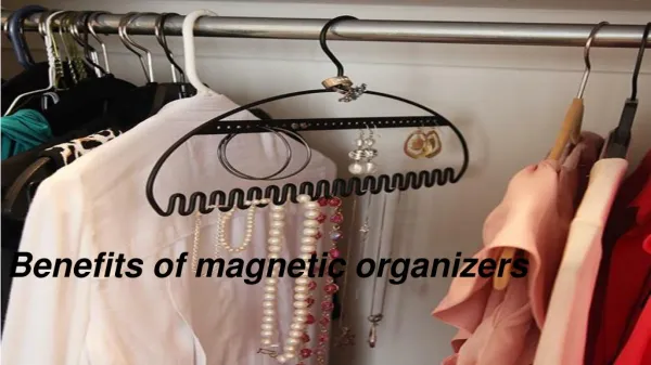 Benefits of magnetic organizers