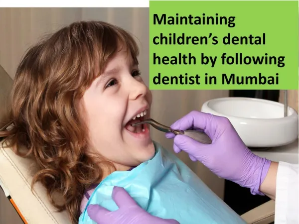 Maintaining children’s dental health by following dentist in