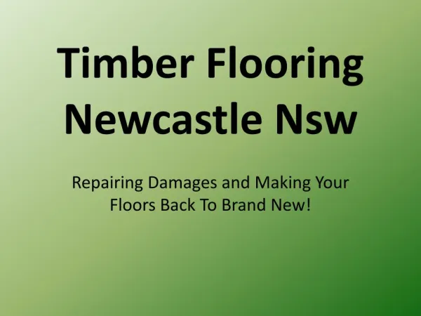 Timber Flooring Newcastle Nsw Repairing Damages and Making Y