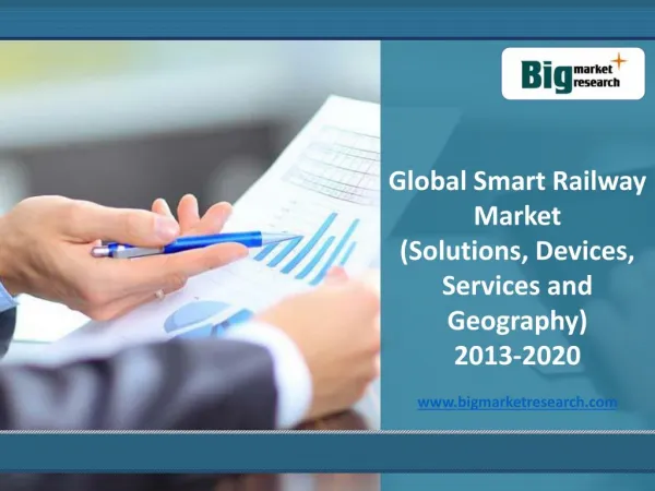 Research report on Global Smart Railway Market 2013-2020