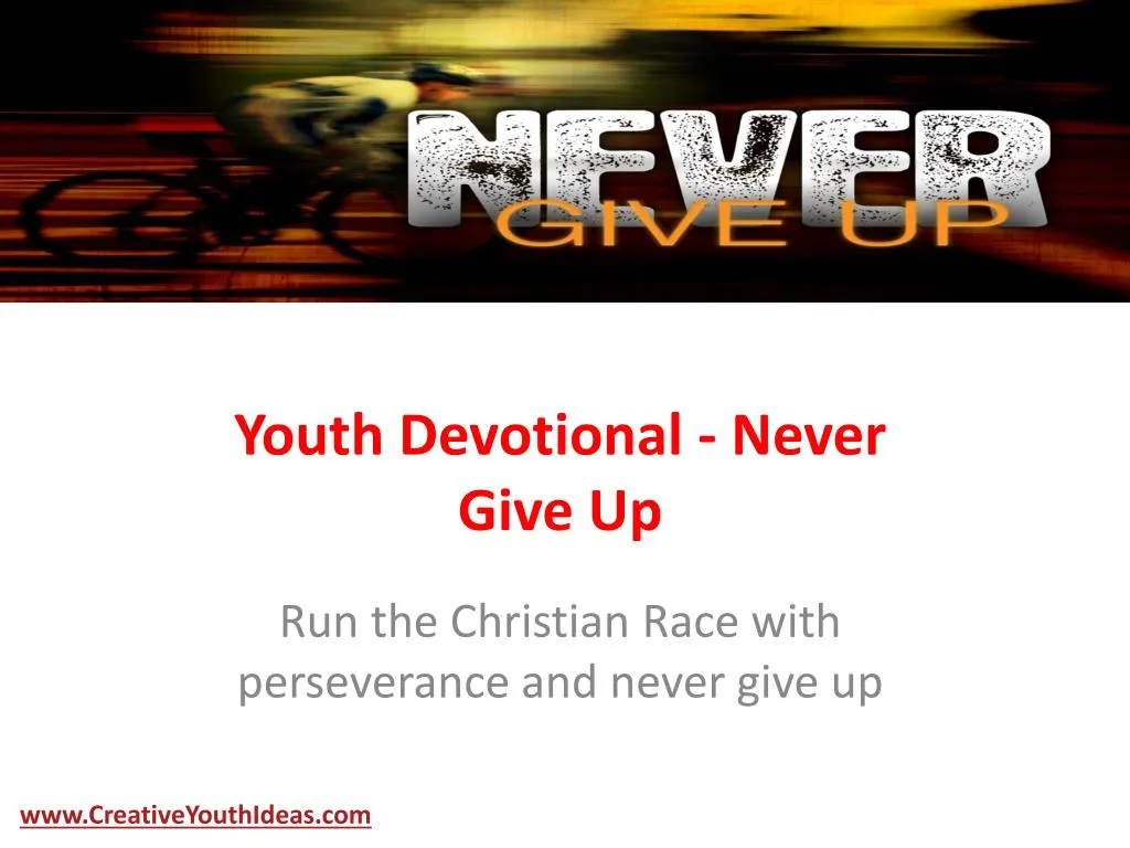 youth devotional never give up