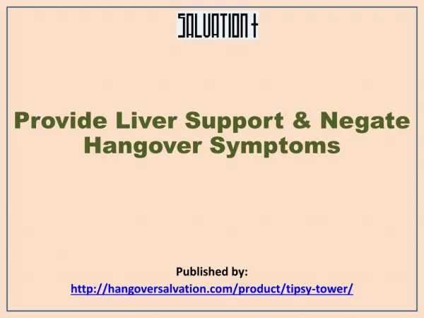 Provide Liver Support & Negate Hangover Symptoms