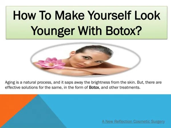 How To Make Yourself Look Younger With Botox?