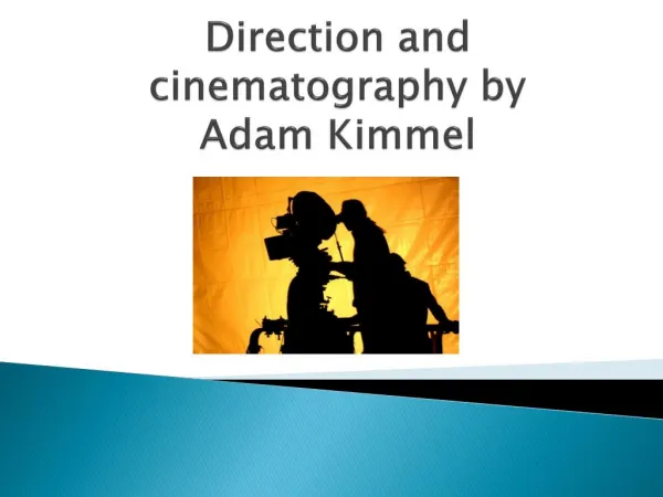 Direction and cinematography by Adam Kimmel