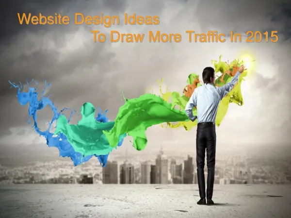 Website Design Ideas To Draw More Traffic In 2015