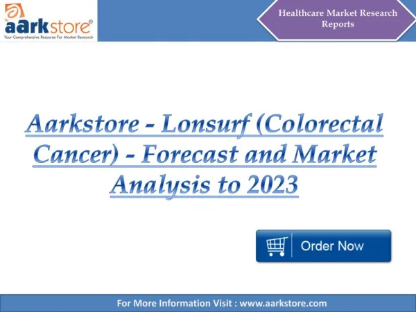 Aarkstore - Lonsurf (Colorectal Cancer) - Forecast and Marke