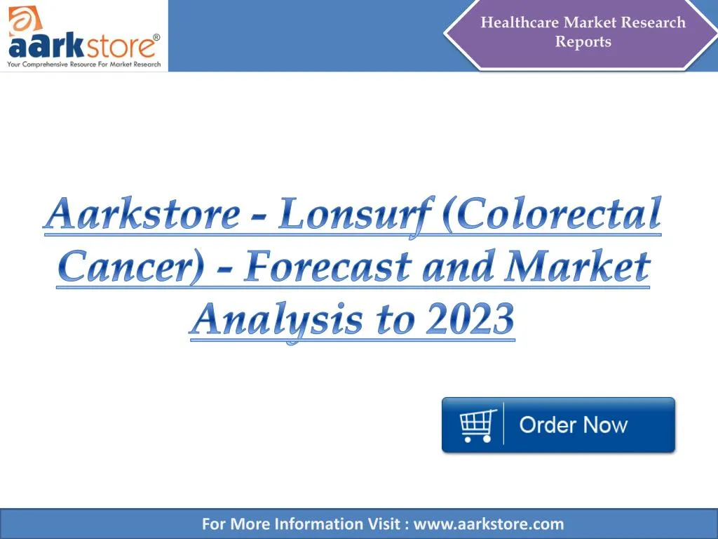aarkstore lonsurf colorectal cancer forecast and market analysis to 2023