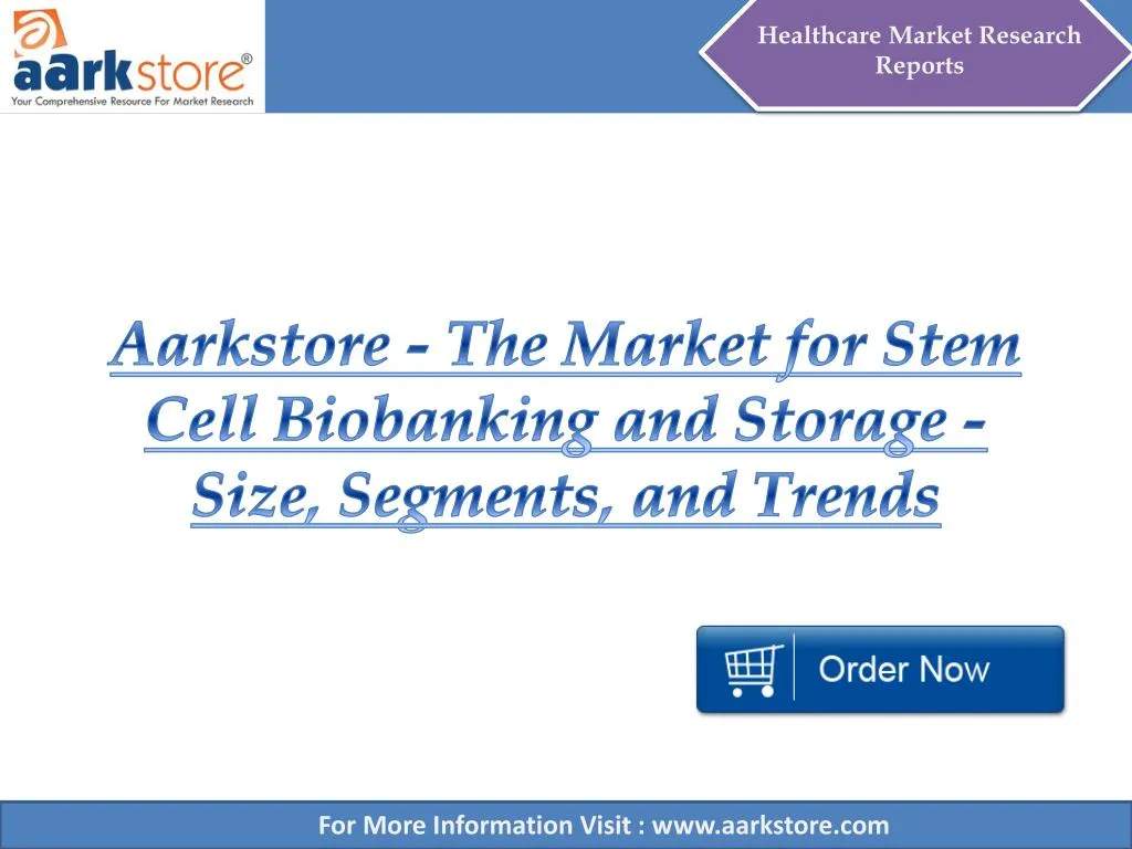 aarkstore the market for stem cell biobanking and storage size segments and trends