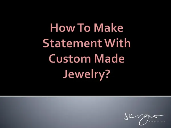 How to Make Statement With custom made Jewelry?