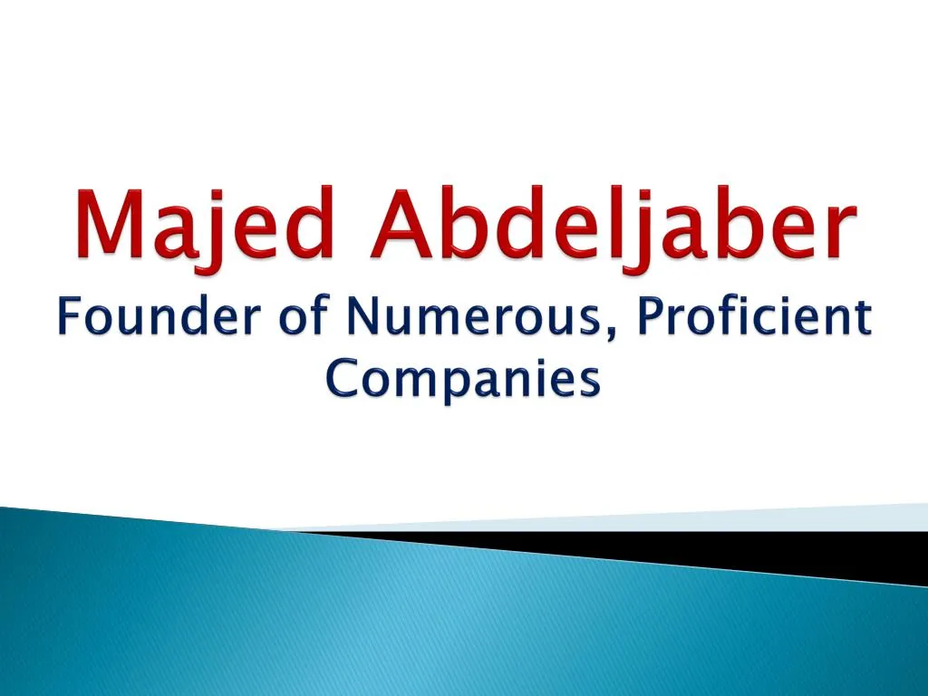 majed abdeljaber founder of numerous proficient companies
