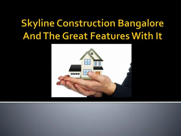 Skyline Construction Bangalore And The Great Features With I