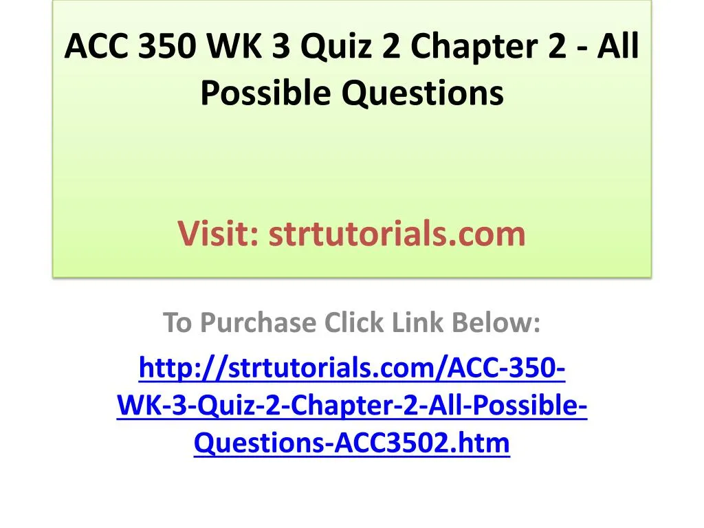 acc 350 wk 3 quiz 2 chapter 2 all possible questions visit strtutorials com