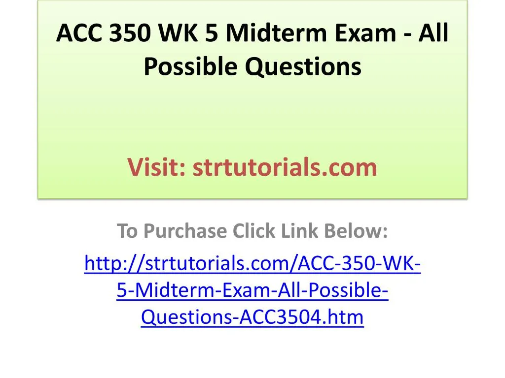 acc 350 wk 5 midterm exam all possible questions visit strtutorials com