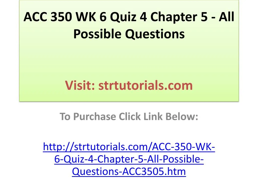 acc 350 wk 6 quiz 4 chapter 5 all possible questions visit strtutorials com