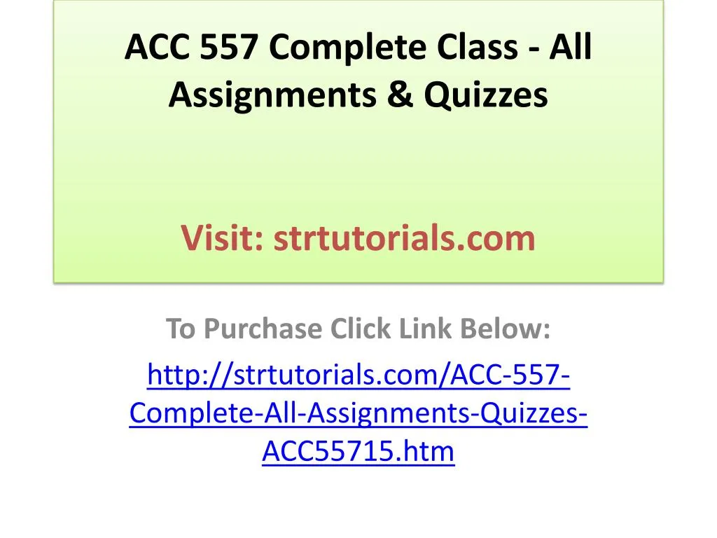 acc 557 complete class all assignments quizzes visit strtutorials com